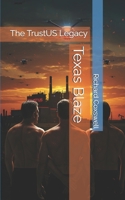 Texas Blaze: The TrustUS Legacy (The TrustUS Saga) B0F3BDRL5G Book Cover