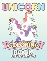 Unicorn Coloring Book for Kids Ages 8-12: Cute Princess Unicorns Gifts for Girls Kids on Birthday or for have fun 1695504631 Book Cover