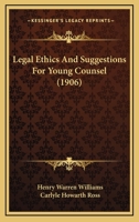 Legal Ethics and Suggestions for Young Counsel 1240195370 Book Cover