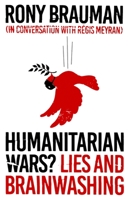 Humanitarian Wars?: Lies and Brainwashing 1787382168 Book Cover