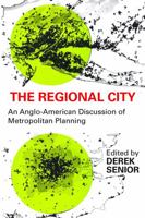 The Regional City: An Anglo-American Discussion of Metropolitan Planning 0202309975 Book Cover