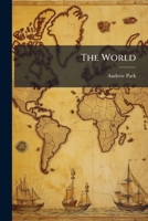 The World: Past, Present And Future 128663072X Book Cover