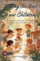 Making the Best of Our Children Eight to Sixteen Years of Age (Illustrated, Refined & Edited) B0HCWVHZHW Book Cover