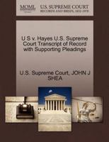 U S v. Hayes U.S. Supreme Court Transcript of Record with Supporting Pleadings 1270200712 Book Cover