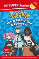 DK Super Readers Level 2 Pokémon Here Come the Explorers B0F7G4G742 Book Cover