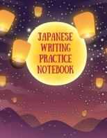 Japanese Writing Practice Notebook : Practice Writing Japanese for Beginners Learn Kanji Symbols & Kana Characters How to Write Hiragana, Katakana and Genkouyoushi 1791366201 Book Cover