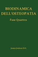 Biodinamica dell'Osteopatia La Fase Quattro (Biodynamics of Osteopathy) (Italian Edition) B0HBWK65WY Book Cover