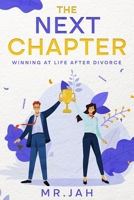 The Next Chapter: Winning at Life After Divorce 1456646397 Book Cover