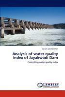 Analysis of water quality index of Jayakwadi Dam 3847345613 Book Cover