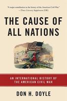 The Cause of All Nations: An International History of the American Civil War 0465029671 Book Cover