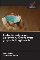 Badanie dotyczace ubóstwa w wybranych grupach i regionach (Polish Edition) 6209739121 Book Cover