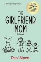The Girlfriend Mom: A Memoir 1734575204 Book Cover