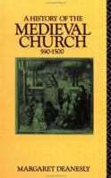 A History of the Medieval Church, 590-1500 0415039592 Book Cover