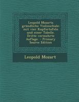 Leopold Mozarts gründliche Violinschule: Mit vier Kupfertafeln und einer Tabelle. Dritte vermehrte Auflage. 1015899722 Book Cover