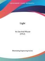 Light: Its Use And Misuse 1161731504 Book Cover