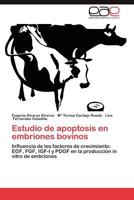 Estudio de Apoptosis En Embriones Bovinos 3848461803 Book Cover