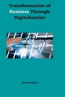 Transformation of Business Through Digitalisation 1805456628 Book Cover