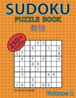 Sudoku Puzzle Book - 250 Plus Puzzles - Volume 1 1549541188 Book Cover