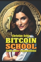 Bitcoin School: Curso sobre Cryptomonedas B0BVCX4GM8 Book Cover