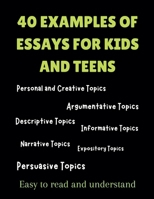 40 Examples Of Essays For Kids And Teens B0DRS9QGC8 Book Cover