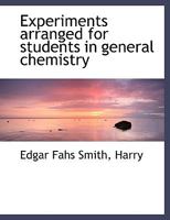 Experiments arranged for students in general chemistry 116464128X Book Cover