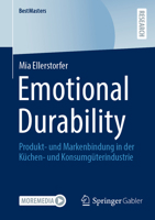 Emotional Durability: Produkt- und Markenbindung in der Küchen- und Konsumgüterindustrie (BestMasters) (German Edition) 365849395X Book Cover