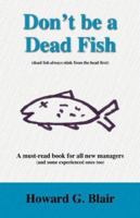 Don't be a Dead Fish 1432714627 Book Cover