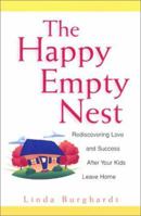The Happy Empty Nest: Rediscovering Love and Success After Your Kids Leave Home 0806524014 Book Cover