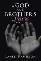 A God and Brother's Love 1532004974 Book Cover