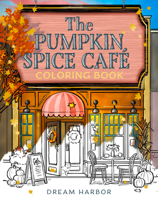 The Pumpkin Spice Coloring Book 0008759855 Book Cover