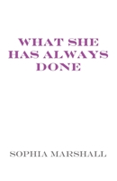 What She Has Always Done B0BH97W768 Book Cover