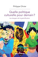 Quelle politique culturelle pour demain?: Les dangers de la gentrification (HR.HORS COLLEC.) (French Edition) 2705695281 Book Cover