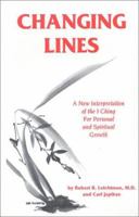 Changing Lines: A New Interpretation of the I Ching for Personal and Spiritual Growth (Line by Line) 0898040930 Book Cover