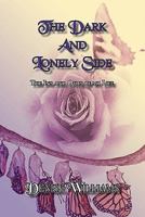 The Dark And Lonely Side: The Ins and Outs of my Life 1453547371 Book Cover