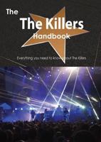 The the Killers Handbook - Everything You Need to Know about the Killers 1488504407 Book Cover