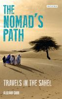 The Nomad's Path: Travels in the Sahel 1780766890 Book Cover