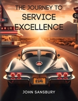 The Journey to Service Excellence 1835632025 Book Cover