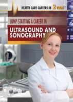 Jump-Starting a Career in Ultrasound and Sonography 1508185115 Book Cover