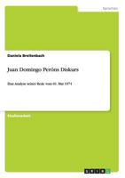 Juan Domingo Peróns Diskurs: Eine Analyse seiner Rede vom 01. Mai 1974 3640582799 Book Cover