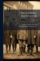 The Juvenile Instructor, Volume 36... 127764392X Book Cover