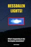 Hessdalen Lights!: - What's happening in the Norwegian mountains? 0359609457 Book Cover