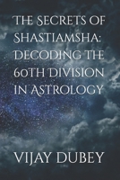 The Secrets of Shastiamsha: Decoding the 60th Division in Astrology B0DXV6R1W7 Book Cover