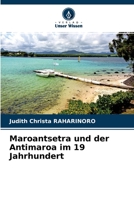 Maroantsetra und der Antimaroa im 19 Jahrhundert 6204102575 Book Cover