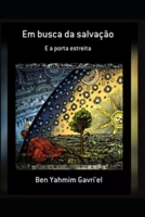 Em busca da salvação: E a porta estreita B091LHGZ4L Book Cover