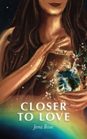 Closer to Love 0578981904 Book Cover