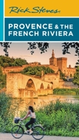 Rick Steves Provence & the French Riviera 1631218352 Book Cover