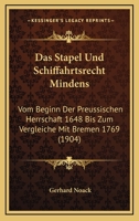 Das Stapel Und Schiffahrtsrecht Mindens: Vom Beginn Der Preussischen Herrschaft 1648 Bis Zum Vergleiche Mit Bremen 1769 (1904) 1160376328 Book Cover