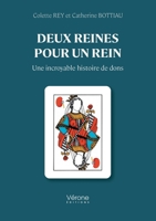 Deux reines pour un rein: Une incroyable histoire de dons B0D736CQX3 Book Cover