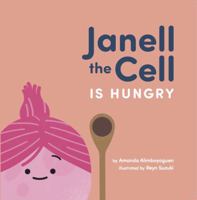 Janell the Cell is Hungry 1735435805 Book Cover