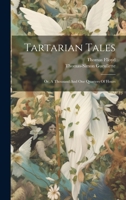 Tartarian Tales: Or, A Thousand And One Quarters Of Hours 1021237124 Book Cover